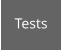 Tests