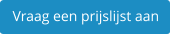 Vraag een prijslijst aan