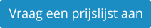Vraag een prijslijst aan